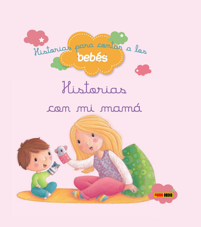 Historias para contar a los bebés, Historias con mi mamá, de Bénedicte Carboneill#Delphine Bolin#Ghislaine Biondi | portada d