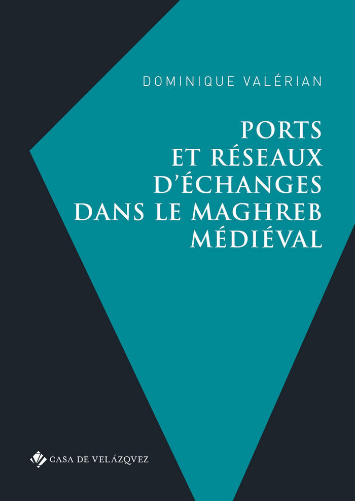 Ports et réseaux d'échanges dans le Maghreb médiéval, de Valérian, Dominique | portada del libro