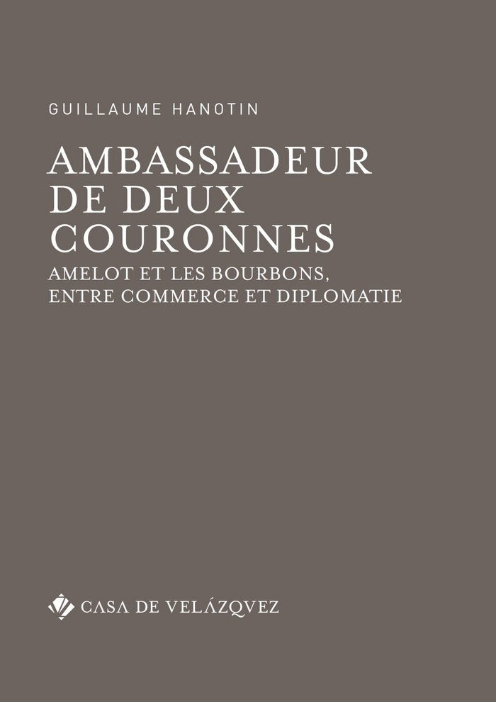 Ambassadeur de deux couronnes, de Hanotin, Guillaume | portada del libro