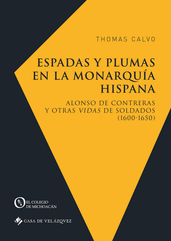 Espadas y plumas en la Monarquía hispana, de Calvo, Thomas | portada del libro