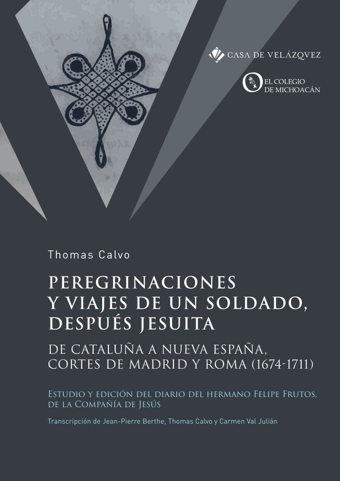 PEREGRINACIONES Y VIAJES DE UN SOLDADO DESPUES JESUITA, de CALVO, THOMAS | portada del libro