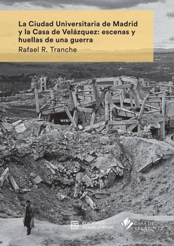 LA CIUDAD UNIVERSITARIA DE MADRID Y LA CASA DE VELAZQUEZ: ES, de TRANCHE, RAFAEL R. | portada del libro