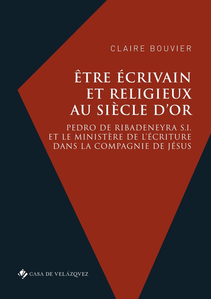 ETRE ECRIVAIN ET RELIGIEUX AU SIECLE D'OR, de BOUVIER, CLAIRE | portada del libro