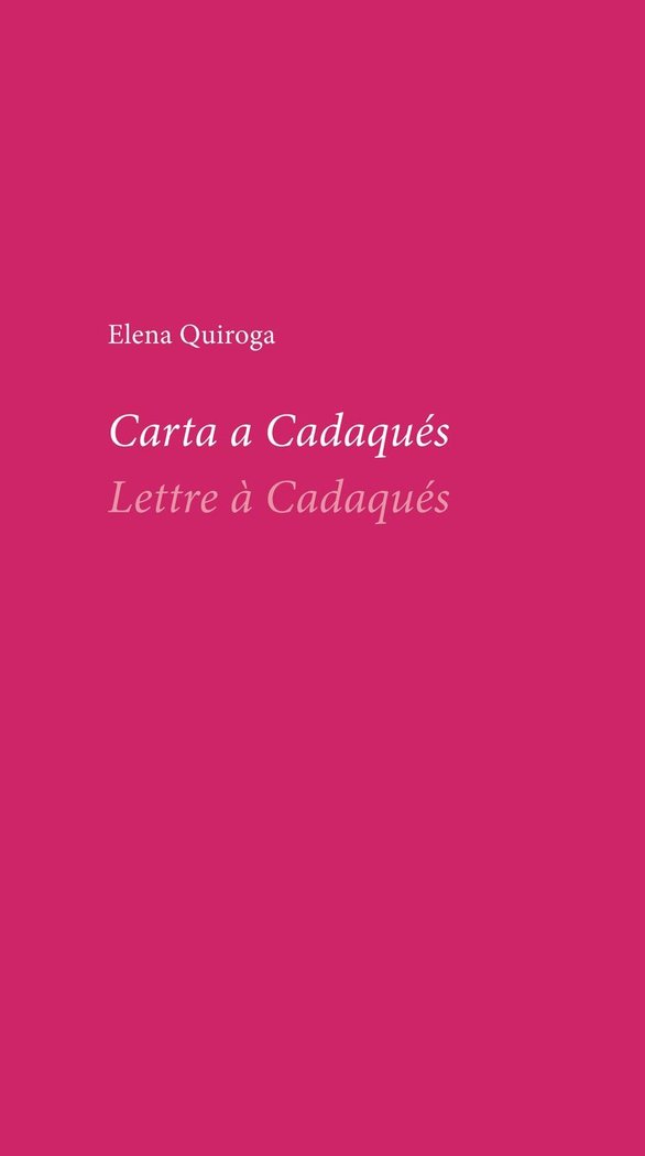 CARTA A CADAQUES - LETTRE A CADAQUES, de QUIROGA, ELENA | portada del libro