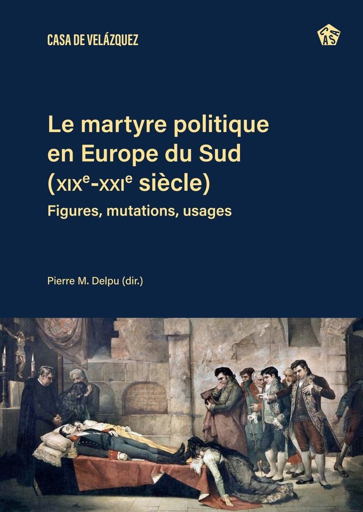 LE MARTYRE POLITIQUE EN EUROPE DU SUD (XIXE-XXIE SIECLES) | portada del libro