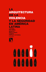 La arquitectura de la violencia y la seguridad en América Latina, de Ríos Sierra, Jerónimo | portada del libro