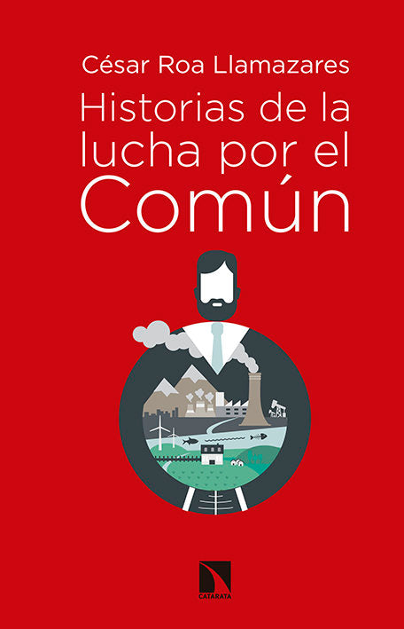 Historias de la lucha por el común, de Roa Llamazares, César | portada del libro