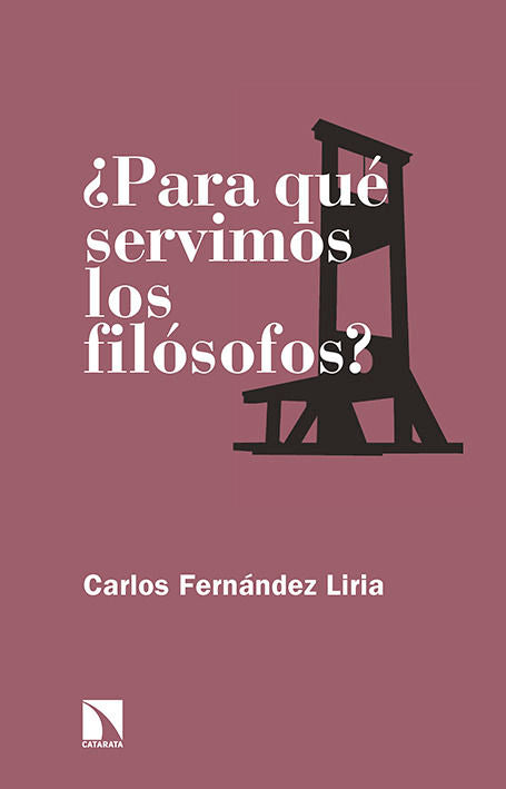 ¿Para qué servimos los filósofos?, de Fernández Liria, Carlos | portada del libro