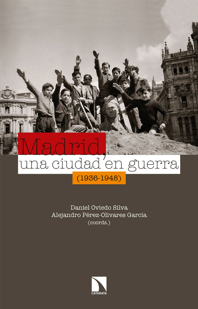 Madrid, una ciudad en guerra (1936-1948), de Oviedo Silva, Daniel | portada del libro