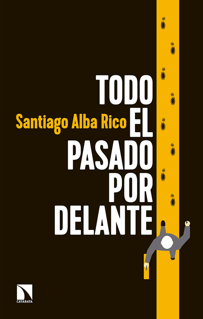 Todo el pasado por delante, de Alba Rico, Santiago | portada del libro