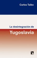 DESINTEGRACION DE YUGOSLAVIA,LA, de Carlos Taibo Arias | portada del libro