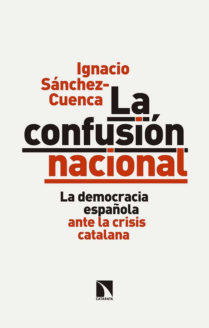 La confusión nacional, de Sánchez Cuenca, Ignacio | portada del libro
