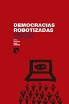 Democracias robotizadas, de Moreno Fernández, Luis | portada del libro