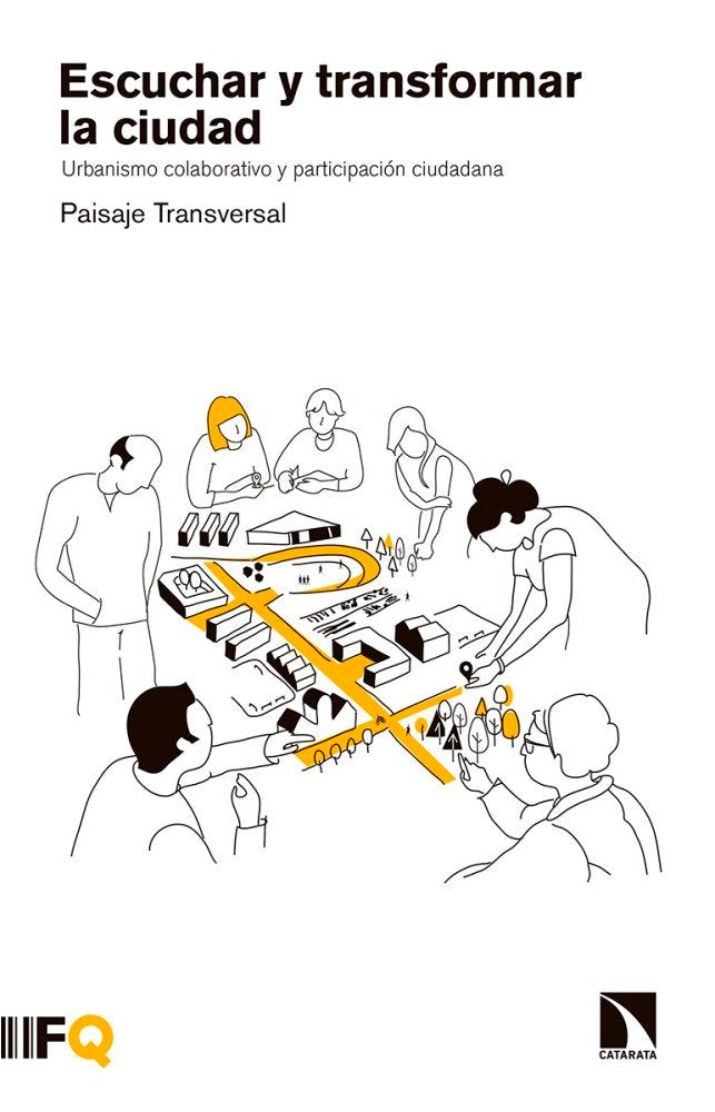ESCUCHAR Y TRANSFORMAR LA CIUDAD, de PAISAJE TRANSVERSAL | portada del libro