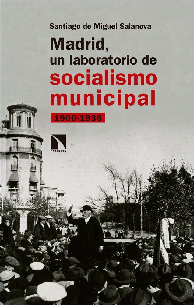 Madrid, un laboratorio de socialismo municipal, de de Miguel Salanova, Santiago | portada del libro