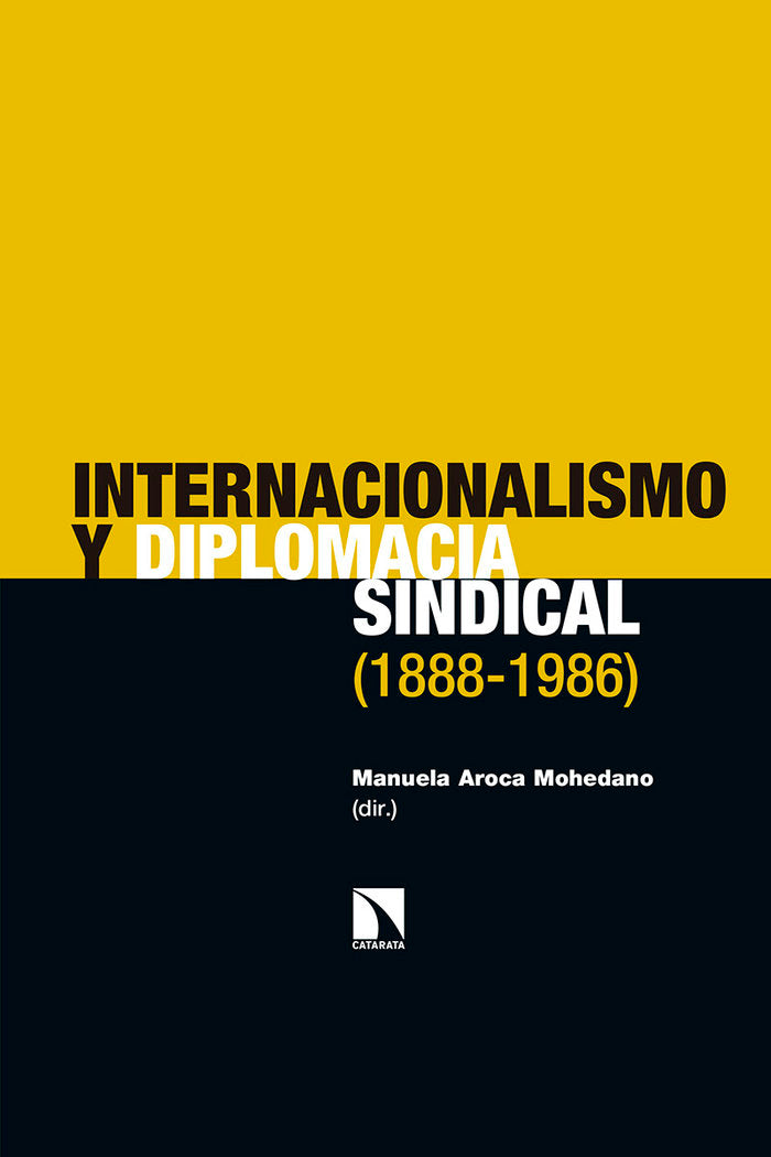 Internacionalismo y diplomacia sindical (1888-1986), de Aroca Mohedano, Manuela | portada del libro
