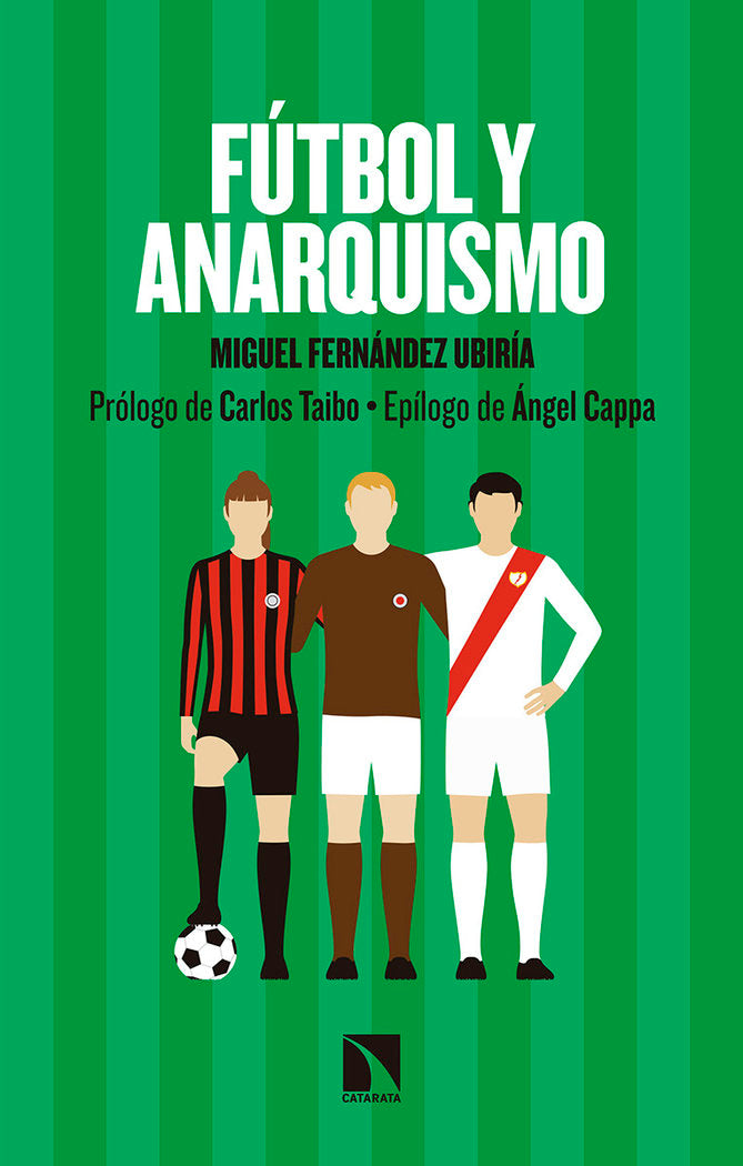 Fútbol y anarquismo, de Fernández Ubiría, Miguel | portada del libro