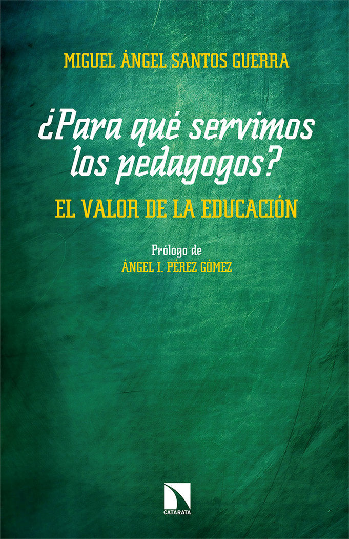 ¿Para qué servimos los pedagogos?, de Santos Guerra, Miguel Ángel | portada del libro