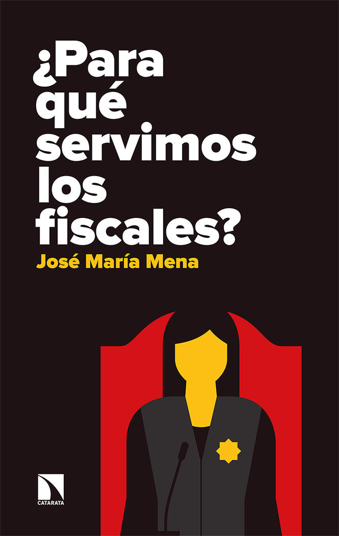¿Para qué servimos los fiscales?, de Mena Álvarez, José María | portada del libro