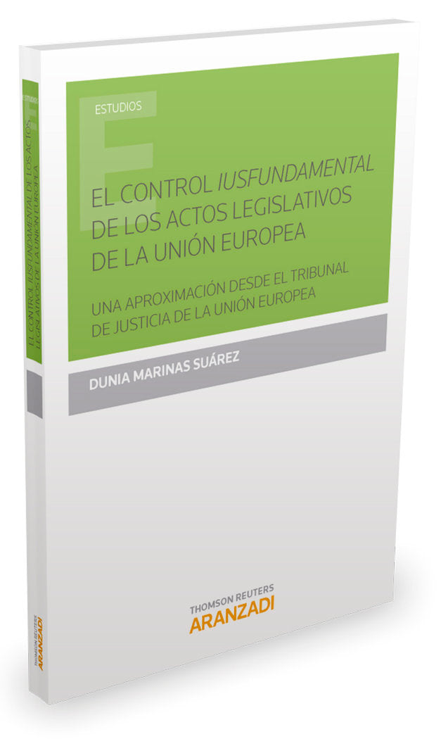 El control iusfundamental de los actos legislativos de la Unión Europea., de Marinas Suárez, Dunia | portada del libro