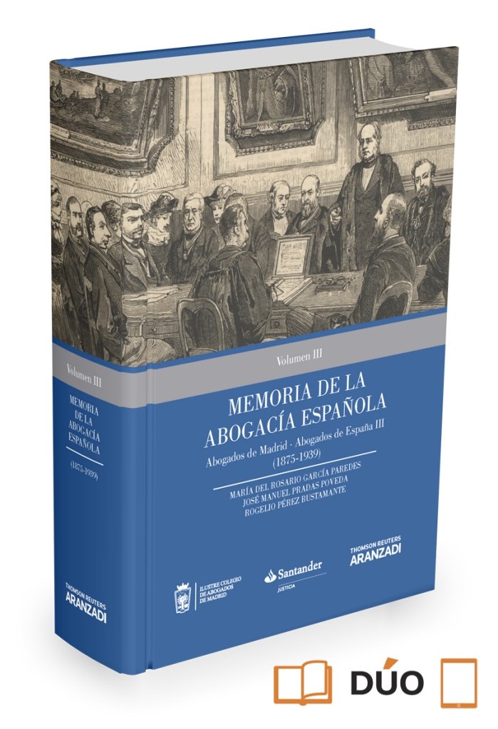Memoria de la Abogacía Española: Abogados de Madrid, Abogados de España. Volumen III (Papel + e-book, de García Paredes, Marí