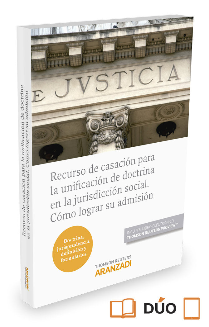 Recurso de casación para la unificación de doctrina en la jurisdicción social. Cómo lograr su admisi, de Editorial Aranzadi, 