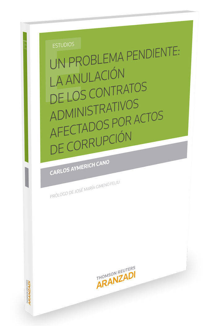 Un problema pendiente: La anulación de los contratos administrativos afectados por actos de corrupci, de Aymerich Cano, Carlo