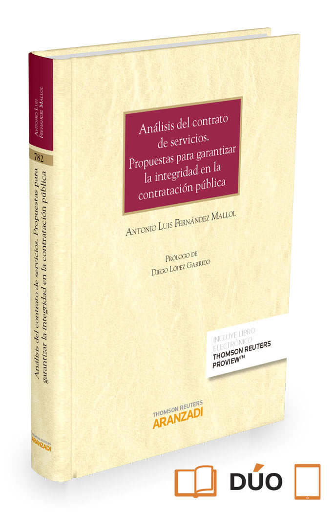 Análisis del contrato de servicios. Propuestas para garantizar la integridad en la contratación públ, de Fernández Mallol, An