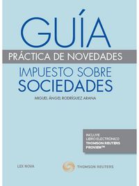 Guía práctica de novedades. Impuesto sobre Sociedades (Papel + e-book), de Rodríguez Arana, Miguel Ángel | portada del libro