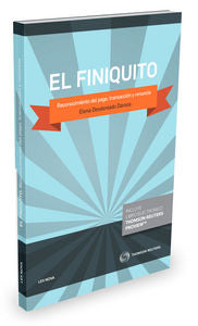 El finiquito. Reconocimiento del pago, transacción y renuncia (Papel + e-book), de Desdentado Daroca, Elena | portada del lib
