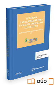 Mercados y sostenibilidad para un sector energético competitivo (Papel + e-book), de FUNSEAM, FUNSEAM | portada del libro