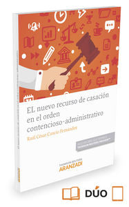 El nuevo recurso de casación en el orden contencioso-administrativo (Papel + e-book), de Cancio Fernández, Raúl César | porta