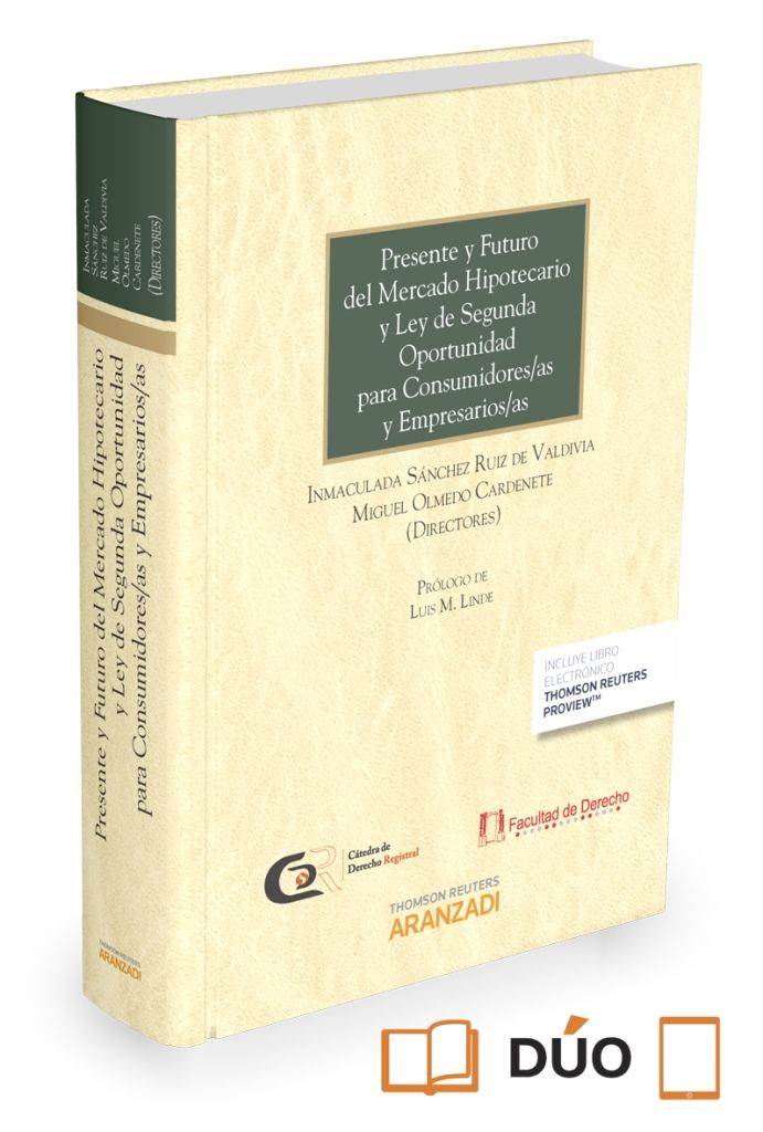Presente y futuro del mercado hipotecario y Ley de Segunda Oportunidad para Consumidores/as y Empres, de Olmedo Cardenete, Mi