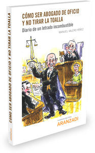 Cómo ser abogado de oficio y no tirar la toalla (Papel + e-book), de Valero Yánez, Manuel | portada del libro