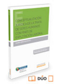 Conceptualización jurídica de la trata de seres humanos con fines de explotación laboral (Papel + e-, de López Rodriguez, Jos