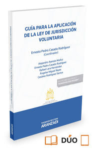 Guía para la aplicación de la Ley de Jurisdicción Voluntaria (Papel + e-book), de de la Administración de Justicia, Ilustre C
