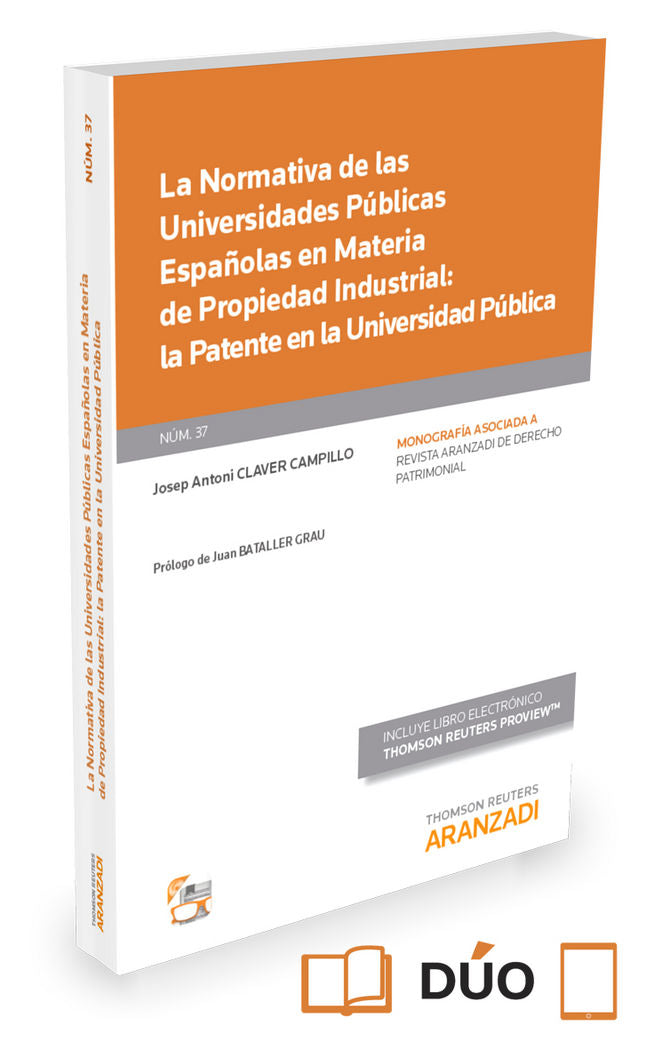 La Normativa De Las Universidades Públicas Españolas En Materia De Propiedad Industrial: La Patente, de Claver Campillo, Jose