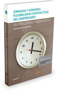 Jornada y horario: flexibilidad contractual del empresario (Papel + e-book), de Falguera Baró, Miquel Àngel | portada del lib