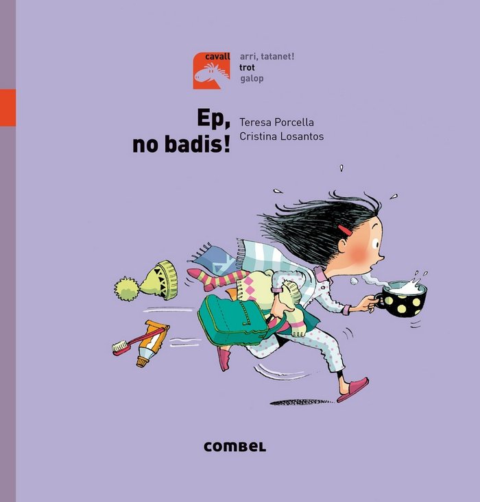 Ep, no badis! - Trot, de Porcella, Teresa | portada del libro