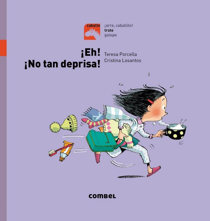 ¡Eh! ¡No tan deprisa! - Trote, de Porcella, Teresa | portada del libro