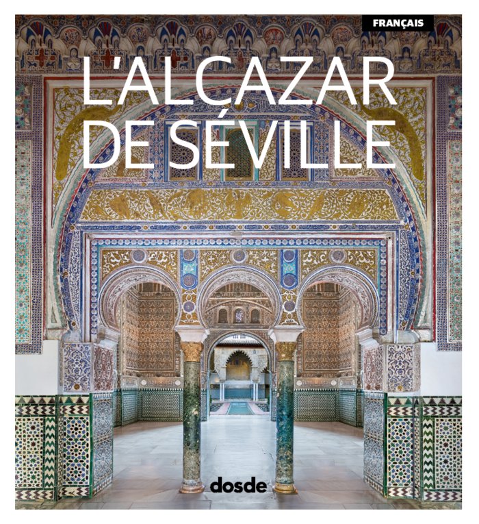 ED. VISUAL - ALCAZAR DE SEVILLA (FRANCES), de VARIOS AUTORES | portada del libro