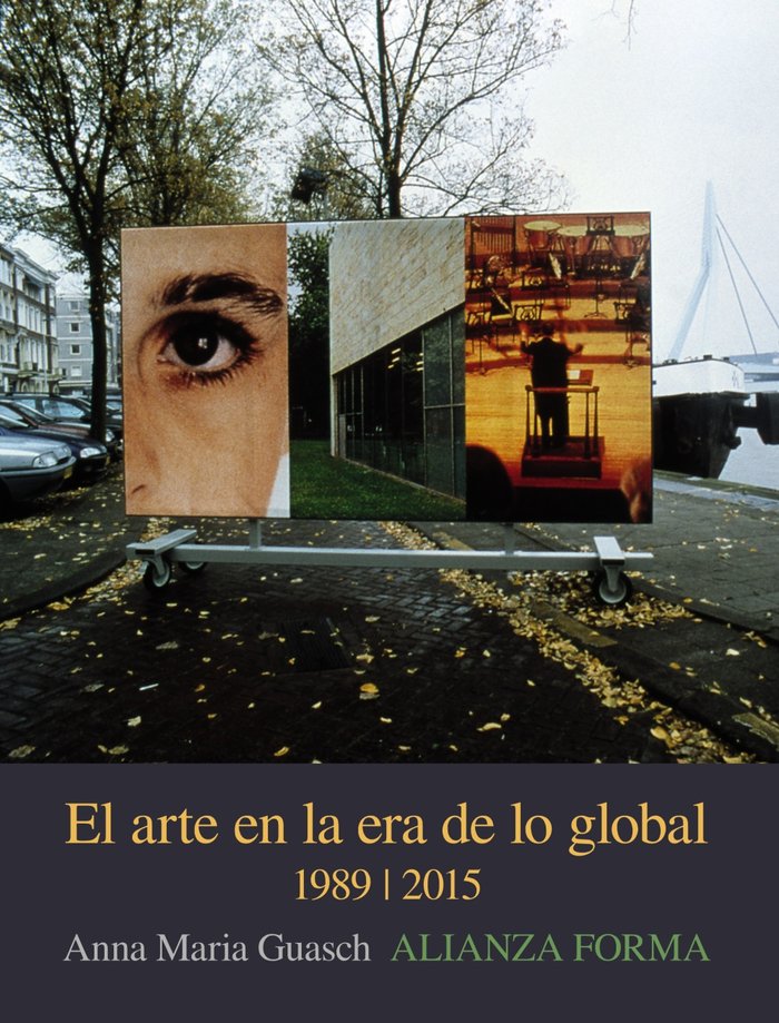 El arte en la era de lo global, de Guasch, Anna María | portada del libro