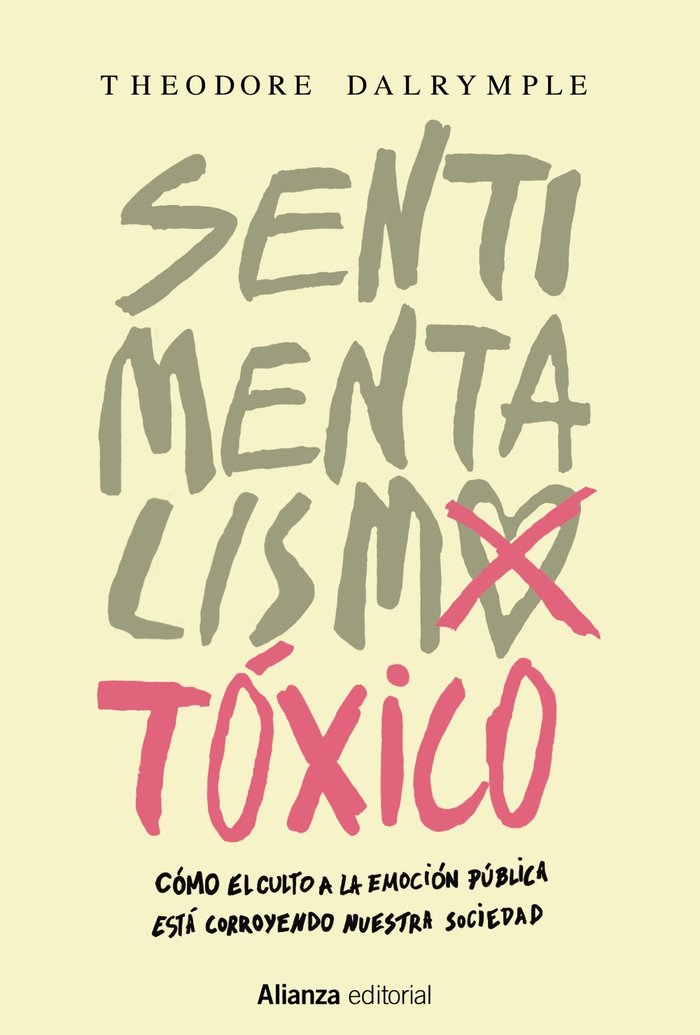 Sentimentalismo tóxico, de Dalrymple, Theodore | portada del libro