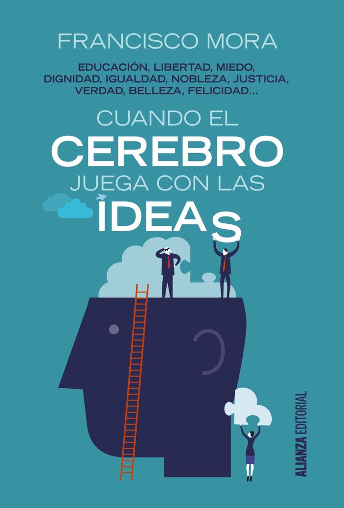 Cuando el cerebro juega con las ideas, de Mora, Francisco | portada del libro