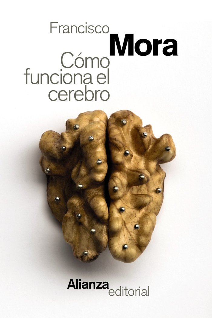 Cómo funciona el cerebro, de Mora, Francisco | portada del libro