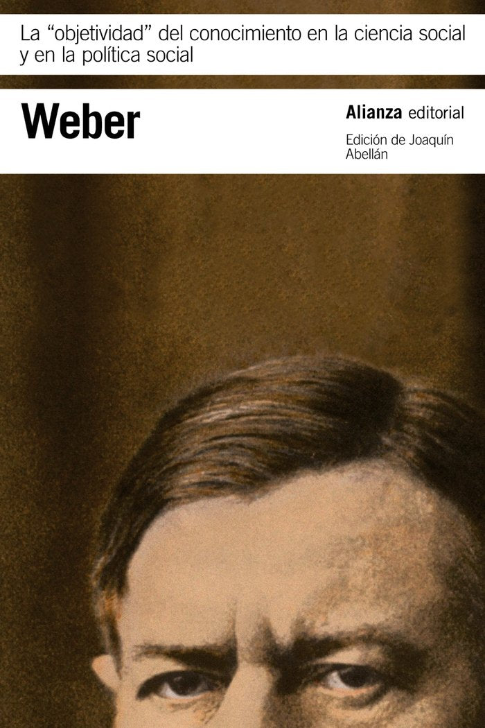 La "objetividad" del conocimiento en la ciencia social y en la política social, de Weber, Max | portada del libro