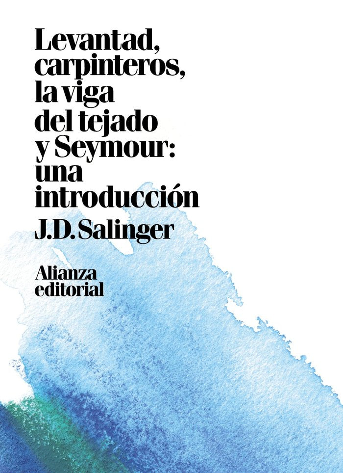 Levantad, carpinteros, la viga del tejado. Seymour: Una introducción, de Salinger, J. D. | portada del libro