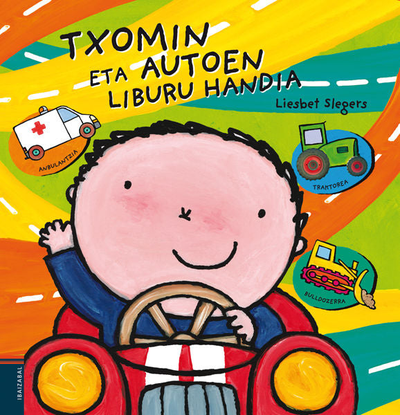 Txomin eta autoen liburu handia, de Slegers, Liesbet | portada del libro