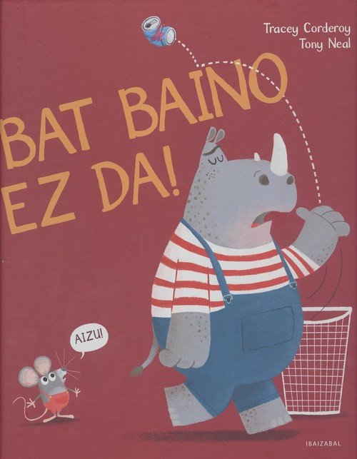Bat baino ez da!, de Corderoy, Tracey | portada del libro
