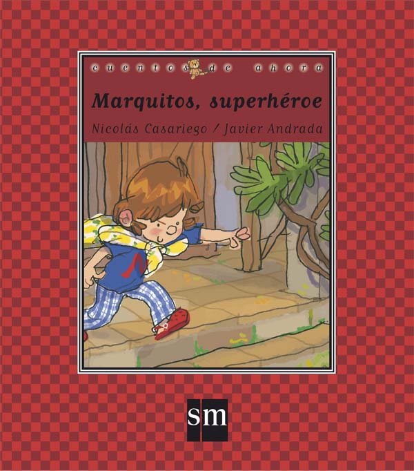 Marquitos, superhéroe, de Casariego, Nicolás | portada del libro